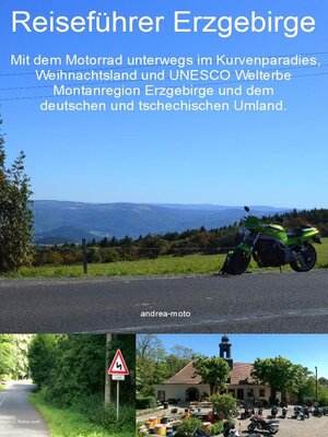 cover image of Reiseführer Erzgebirge--Mit dem Motorrad unterwegs im Kurvenparadies, Weihnachtsland und UNESCO Welterbe Montanregion Erzgebirge und dem deutschen und tschechischen Umland